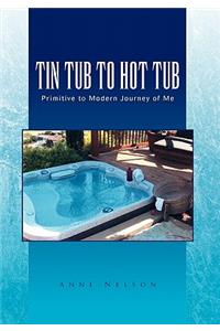 Tin Tub to Hot Tub