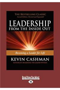 Leadership from the Inside Out: Becoming a Leader for Life (Revised, Expanded) (Large Print 16pt)