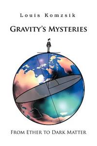 Gravity's Mysteries