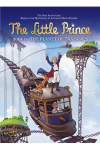 The Little Prince 10: The Planet of Trainiacs