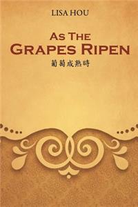 As The Grapes Ripen