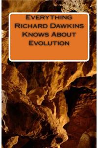 Everything Richard Dawkins Knows About Evolution