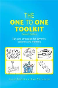 The One to One Toolkit: Tips and Strategies for Advisers, Coaches and Mentors