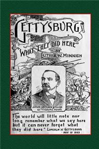 Gettysburg: What They Did Here: Profusely Illustrated Historical Guide Book