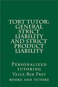 Tort Tutor: General Strict Liability and Strict Product Liability: Personalized Tutoring