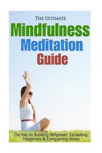 Ultimate Mindfulness Meditation Guide