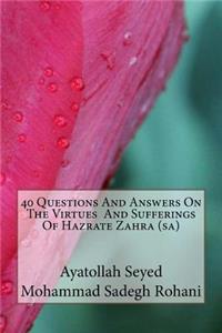 40 Questions And Answers On The Virtues And Sufferings Of Hazrate Zahra (sa)