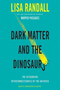 Dark Matter and the Dinosaurs Lib/E