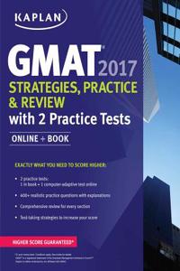 GMAT 2017 Strategies, Practice & Review with 2 Practice Tests