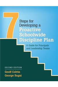 Seven Steps for Developing a Proactive Schoolwide Discipline Plan