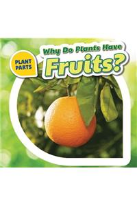 Why Do Plants Have Fruits?