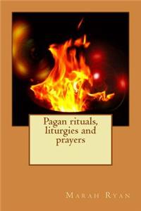 Pagan rituals, liturgies and prayers