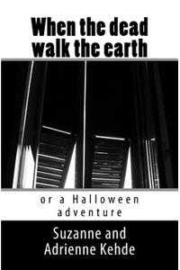 When the dead walk the earth