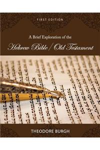 A Brief Exploration of the Hebrew Bible/Old Testament