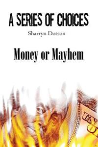 Money or Mayhem