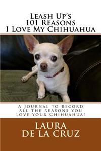 Leash Up's 101 Reasons I Love My Chihuahua
