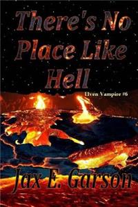 There's No Place Like Hell