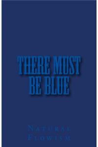 There Must Be Blue
