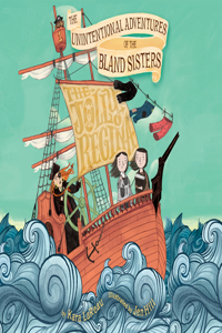 Jolly Regina, The: The Unintentional Adventures of the Bland Sisters