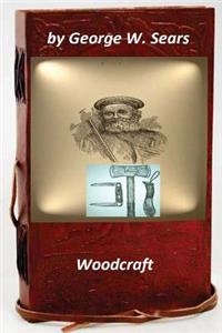 Woodcraft by George W. Sears (Original Version)