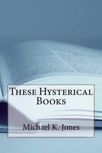 These Hysterical Books