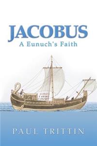 Jacobus: A Eunuch's Faith