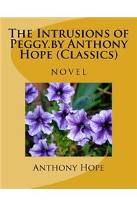 Intrusions of Peggy.by Anthony Hope (Classics)