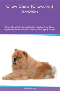 Chow Chow (Chowdren) Activities Chow Chow Tricks, Games & Agility. Includes