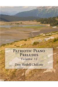 Patriotic Piano Preludes Volume 32