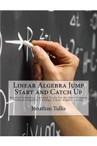 Linear Algebra Jump Start and Catch Up