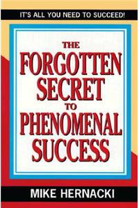 The Forgotten Secret to Phenomenal Success