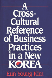 Cross-Cultural Reference of Business Practices in a New Korea