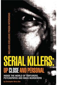 Serial Killers: Up Close and Personal