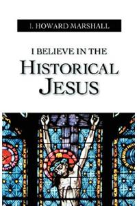 I Believe in the Historical Jesus