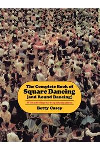 The Complete Book of Square Dancing: and Round Dancing