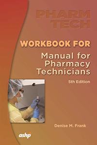 Workbook for the Manual for Pharmacy Technicians