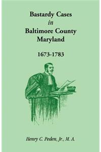 Bastardy Cases in Baltimore County, Maryland, 1673 - 1783