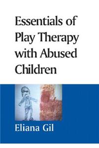 Essentials of Play Therapy with Abused Children