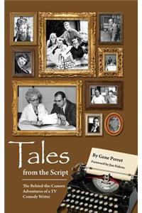Tales from the Script - The Behind-The-Camera Adventures of a TV Comedy Writer (hardback)