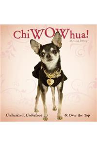 ChiWOWhua!: Undersized, Underfoot & Over the Top