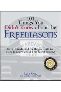 101 Things You Didn't Know about the Freemasons