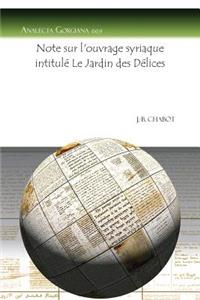 Note sur l'ouvrage syriaque intitulé Le Jardin des Délices