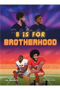 B Is For Brotherhood