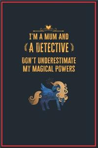 I'm a Mum and a Detective