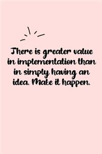 There is greater value in implementation than in simply having an idea. Make it happen. Dot Grid Bullet Journal