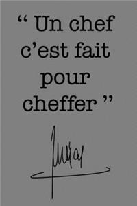 Un chef c'est fait pour cheffer