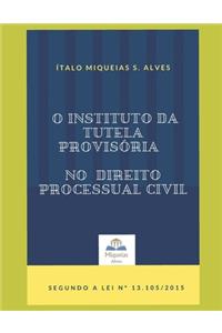 O Instituto da Tutela Provisória no Direito Processual Civil