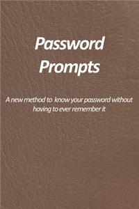 Password Prompts - A new method to know your password without having to ever remember it