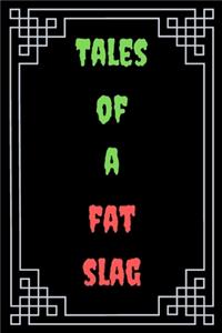Tales of a Fat Slag