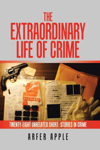 The Extraordinary Life of Crime